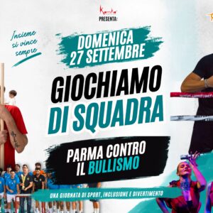 Giochiamo di squadra: Parma contro il bullismo Giochiamo di squadra: Parma contro il bullismo